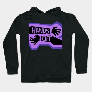 HANDS OFF! Hoodie